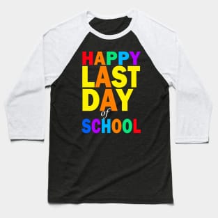 Happy Last Day of School Baseball T-Shirt